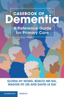 Casebook of Dementia : A Reference Guide for Primary Care-9781108984492