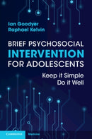 Brief Psychosocial Intervention for Adolescents : Keep it Simple; Do it Well-9781108984546