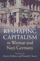 Reshaping Capitalism in Weimar and Nazi Germany-9781108984775