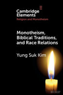 Monotheism, Biblical Traditions, and Race Relations-9781108984805
