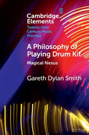 A Philosophy of Playing Drum Kit : Magical Nexus-9781108995023