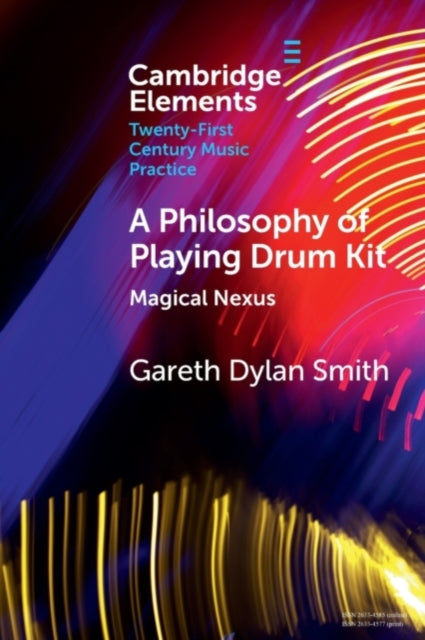 A Philosophy of Playing Drum Kit : Magical Nexus-9781108995023