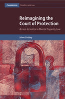 Reimagining the Court of Protection : Access to Justice in Mental Capacity Law-9781108995030
