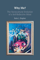 Why Me? : The Sociocultural Evolution of a Self-Reflective Mind-9781108995573