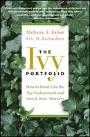 The Ivy Portfolio – How to Invest Like the Top Endowments and Avoid Bear Markets