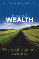 Beyond Wealth – The Road Map to a Rich Life