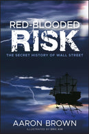 Red–Blooded Risk – The Secret History of Wall Street