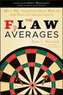 The Flaw of Averages – Why We Underestimate Risk in the Face of Uncertainty