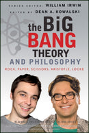 The Big Bang Theory and Philosophy : Rock, Paper, Scissors, Aristotle, Locke-9781118074558