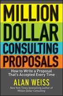 Million Dollar Consulting Proposals – How to Write a Proposal That's Accepted Every Time