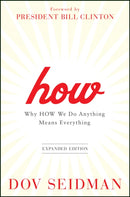How, Expanded Edition: Why How We Do Anything Mean s Everything