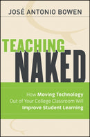 Teaching Naked : How Moving Technology Out of Your College Classroom Will Improve Student Learning-9781118110355
