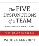 The Five Dysfunctions of a Team – Participant Workbook for Team Leaders