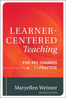 Learner–Centered Teaching – Five Key Changes to Practice, Second Edition