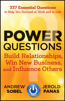 Power Questions – Build Relationships, Win New Business, and Influence Others