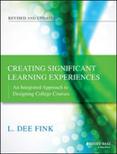 Creating Significant Learning Experiences, Revised  and Updated – An Integrated Approach to Designing  College Courses