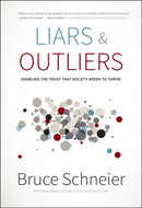 Liars and Outliers : Enabling the Trust that Society Needs to Thrive-9781118143308