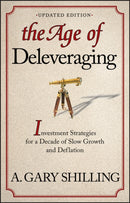 The Age of Deleveraging, Updated Edition : Investment Strategies for a Decade of Slow Growth and Deflation-9781118150184