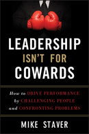 Leadership Isn't For Cowards : How to Drive Performance by Challenging People and Confronting Problems-9781118176832