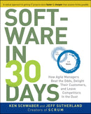 Software in 30 Days : How Agile Managers Beat the Odds, Delight Their Customers, and Leave Competitors in the Dust-9781118206669