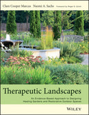 Therapeutic Landscapes : An Evidence-Based Approach to Designing Healing Gardens and Restorative Outdoor Spaces-9781118231913