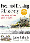 Freehand Drawing and Discovery : Urban Sketching and Concept Drawing for Designers-9781118232101