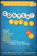 Content Rules : How to Create Killer Blogs, Podcasts, Videos, Ebooks, Webinars (and More) That Engage Customers and Ignite Your Business-9781118232606