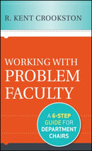 Working with Problem Faculty : A Six-Step Guide for Department Chairs-9781118242384