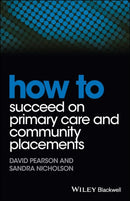 How to Succeed on Primary Care and Community Placements-9781118343449