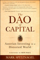 The Dao of Capital : Austrian Investing in a Distorted World-9781118347034