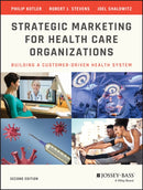 Strategic Marketing For Health Care Organizations : Building A Customer-Driven Health System-9781118355831