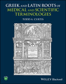 Greek and Latin Roots of Medical and Scientific Terminologies-9781118358634
