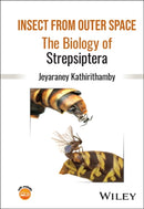 Insect from Outer Space: The Biology of Strepsipte ra