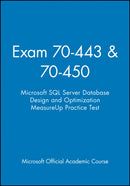 Exam 70-443 & 70-450 Microsoft SQL Server Database Design and Optimization MeasureUp Practice Test-9781118412992