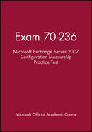 Exam 70-236 Microsoft Exchange Server 2007 Configuration MeasureUp Practice Test-9781118413272