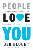 People Love You : The Real Secret to Delivering Legendary Customer Experiences-9781118433249