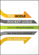 The Agile Pocket Guide : A Quick Start to Making Your Business Agile Using Scrum and Beyond-9781118438251