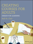 Creating Courses for Adults : Design for Learning-9781118438978