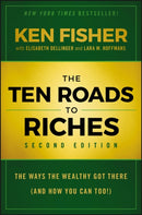 The Ten Roads to Riches, Second Edition – The Ways the Wealthy Got There (And How You Can Too!)