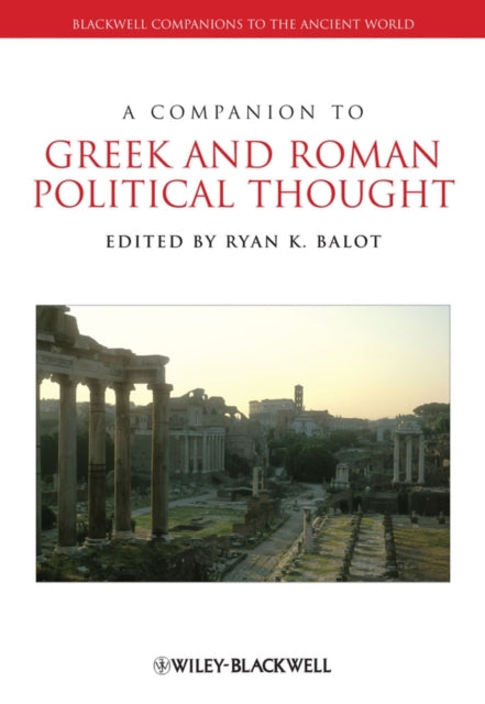 A Companion to Greek and Roman Political Thought-9781118451359