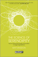 The Science of Serendipity : How to Unlock the Promise of Innovation-9781118478103