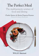 The Perfect Meal : The Multisensory Science of Food and Dining-9781118490822