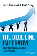 The Blue Line Imperative : What Managing for Value Really Means-9781118510889
