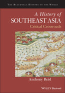A History of Southeast Asia : Critical Crossroads-9781118513002