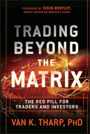 Trading Beyond the Matrix : The Red Pill for Traders and Investors-9781118525661