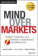 Mind Over Markets : Power Trading with Market Generated Information, Updated Edition-9781118531730