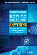 How to Measure Anything : Finding the Value of Intangibles in Business-9781118539279