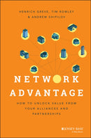 Network Advantage : How to Unlock Value From Your Alliances and Partnerships-9781118561454