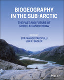 Biogeography in the Sub-Arctic : The Past and Future of North Atlantic Biotas-9781118561478