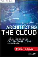 Architecting the Cloud– Design Decisions for Cloud  Computing Service Models (SaaS, PaaS, and IaaS)